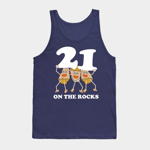 21 on the Rocks White Text Tank Top by Barthol Graphics